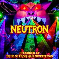 Neutron - Recorded at TRiBE of FRoG Halloween 2025