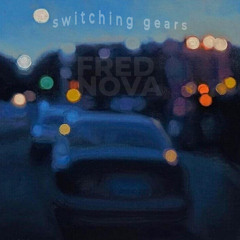 Fred Nova - switching gears