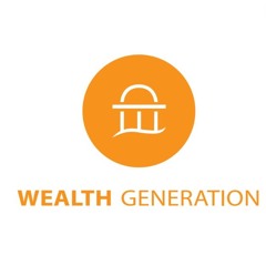 Wealth Generation - Podcast n°4