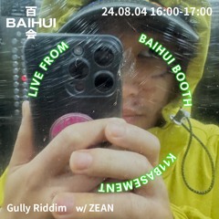 Gully Riddim w/ Zean On Baihui Radio