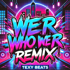 We r Who We R - T3X Remix