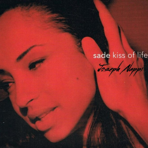 Sade 2001年ライブ FM高音質音源 Kiss Of Life 他 新品 Stream Kiss Of Life - Sade (Joseph Nappi Edit) QH by Joseph Nappi