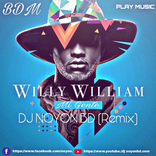 Stream Mi Gente. J Balvin_Willy William -(BDM Remix DJ Noyon).mp3 by Dj  Noyon BD | Listen online for free on SoundCloud