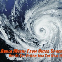 Abula Mushi From Outer Space - Out Of The Pfööh Into The Void II