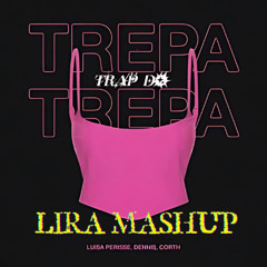 Luisa perise, dennis Dj, maycon Reis- TRap do TRepa Trepa (Lira MASH)