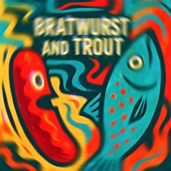 Bratwurst & Trout (Clip)