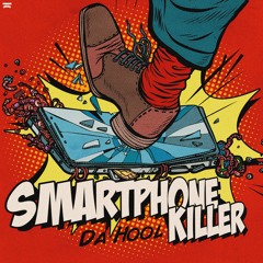 Da Hool - Smartphone Killer