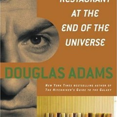 )The Restaurant at the End of the Universe BY: Douglas Adams @Online=