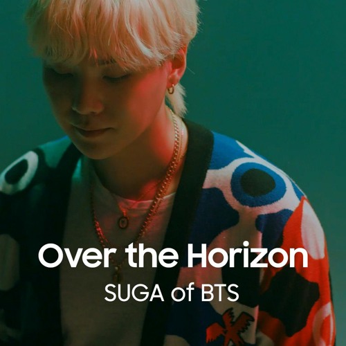 Over The Horizon By SUGA Of BTS