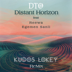 DTO - Distant Horizon ft. Reewa & Egemen Sanli (Kudos LoKey ReMix)