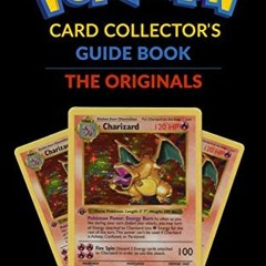 Read EBOOK 📑 Pokemon Card Collector's Guide Book Unofficial: The Originals by  James