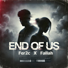 Fer2C X Fallah X Dejavu - End of us