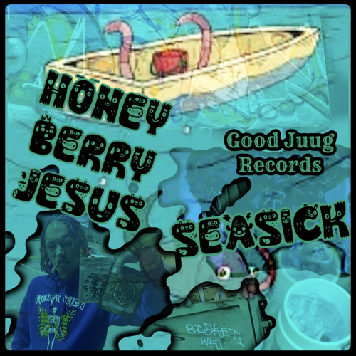 Stream HONEY BERRY JESUS SEASICK by Honey Berry Jesus Listen online