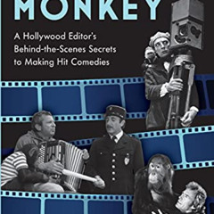 [Access] KINDLE 💏 Cut to the Monkey: A Hollywood Editor’s Behind-the-Scenes Secrets