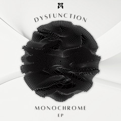 Dysfunction - Monochrome [Premiere]