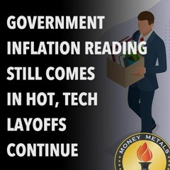 Government Inflation Reading Still Comes in Hot, Tech Layoffs Continue