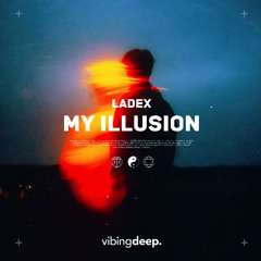 Ladex - My Illusion