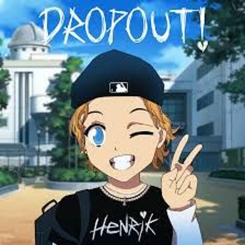 DROPOUT by Henrik