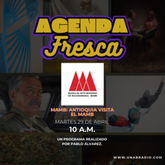 Agenda Fresca - Antioquia visita el MAMB