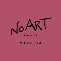 No Art Radio E18 - Madvilla