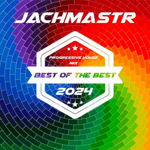 Jachmastr Best Of The Best Progressive House & Melodic Techno of 2024