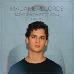 Madame Records Radio Show by Onsoul 08.03.23