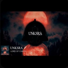 UNKSRA - Lord Of Chaos