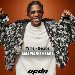 Yamê - Bécane (Malo on the Beat Amapiano Edit)
