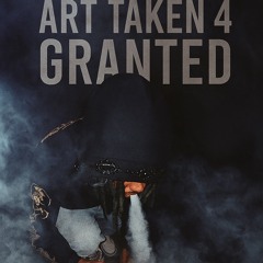 Taken 4 Granted (Prod. ZZ DIVINE )