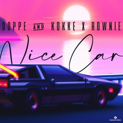 Doppe & Kokke x Rownie - Nice car