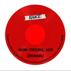 IGNACIO (US) - Mami (Original Mix)