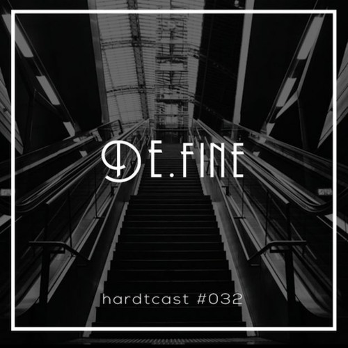 DE.fine - hardtcast #032
