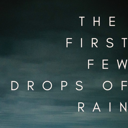 The First Few Drops Of Rain