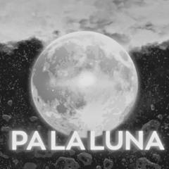 PA LA LUNA (PRESENTADO POR BLACK ROOM MUSIC)