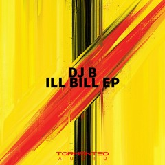 DJ B - Ill Bill EP (Clips) (TA030)