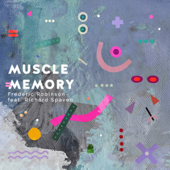 Muscle Memory (feat. Richard Spaven)
