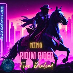 Nino - Ridim Rider {Free Download}