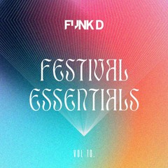 Festival Essentials Vol. 10 by Funk D