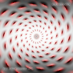Blue Foundation - Eyes On Fire (Heggemann Edit)