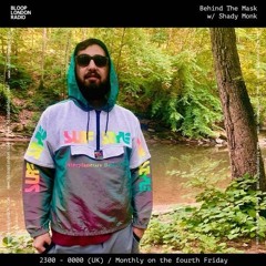 Behind the Mask w/ Shady Monk - 28.06.24