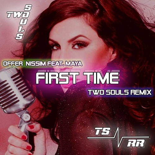Offer Nissim - First Time (Two Souls Remix)