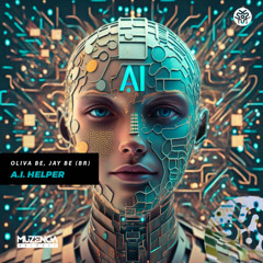 Oliva Be, Jay Be (BR) - A.I. Helper (Original Mix) I FREE DOWNLOAD