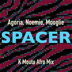 Agoria, Noemie, Mooglie - Spacer (K Mouta Afro Mix)