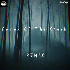 Rose & The Sleeping Giants - Demon Of The Creek REMIX (Louie Jenga)