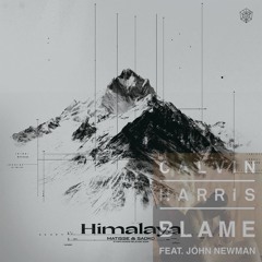 Matisse & Sadko - Himalaya Vs Blame (Calvin Harris & John Newman)