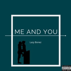 Me And You (Prod. Con)