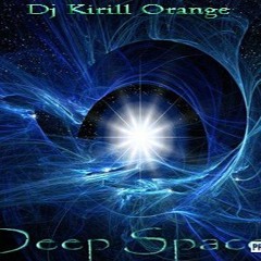 DJ KIRILL ORANGE - Deep Space