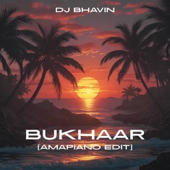 Bukhaar Amapiano Edit (DJBHAVIN)