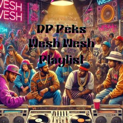 DP Peks Playlist - Wesh Wesh Playlist