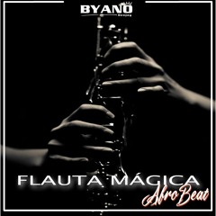 FLAUTA MÁGICA - AFROBEAT - BYANO DJ